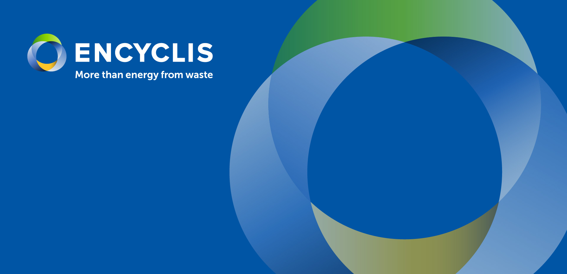 Introducing Encyclis, the new name for Covanta Europe.